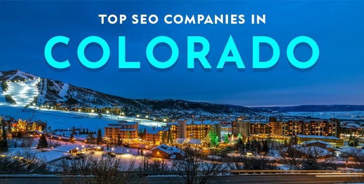 Top SEO Companies in Colorado 2021